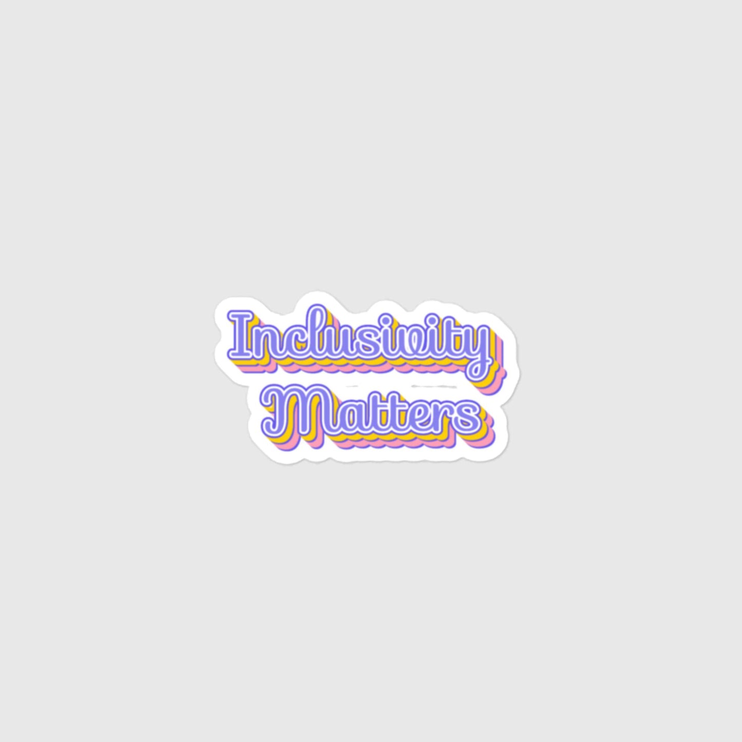 Inclusivity Matters Bubble Sticker
